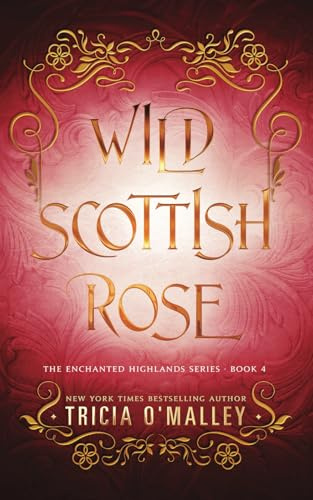 Wild Scottish Rose: A fun opposites attract magical romance (The Enchanted Highlands, Band 4)