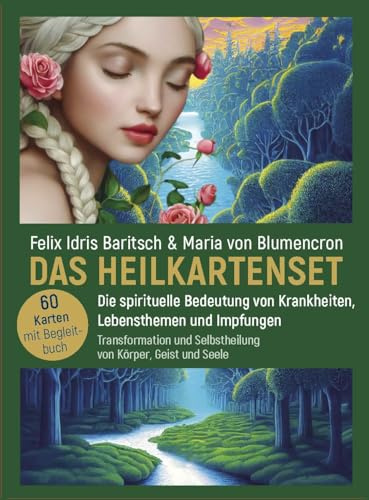 DAS HEILKARTENSET - Die spirituelle Bedeutung von Krankheiten, Lebensthemen und Impfungen: Transformation und Selbstheilung von Körper, Geist und Seele