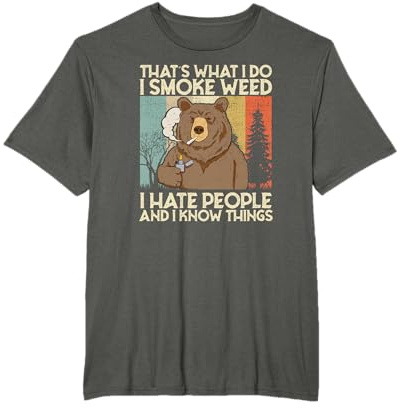 That's What I Do I Smoke Weed I Hate People and I Know 420 T-Shirt