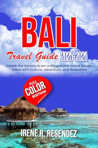 Bali Travel Guide 2025-2026: Unlock the Secrets to an Unforgettable Island Escape Filled with Culture, Adventure, and Relaxation (Epic Escapes) (English Edition)
