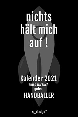 Kalender 2021 für Handballer / Handball-Spieler: Wochenplaner / Tagebuch / Journal für das ganze Jahr : Platz für Notizen, Planung / Planungen / Planer, Erinnerungen und Sprüche