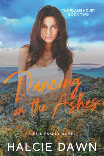 Dancing on the Ashes: The Flames Duet Book Two