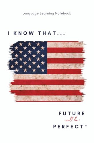 I KNOW THAT…Future Perfect Language Learning Notebook: An English notebook with thematic phrases and pages for grammar, vocabulary and creative ideas (SIMPLY ENGLISH)