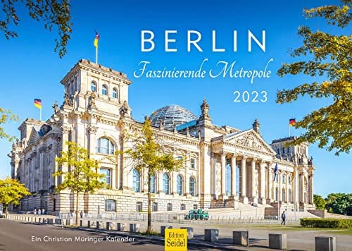 Edition Seidel & Christian Müringer Berlin faszinierende Metropole Premium Kalender 2023 DIN A3 Wandkalender Europa Deutschland Hauptstadt