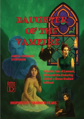 Daughter of the Vampire: An illustrated gothic horror in the tradition of hammer films (DaVan Pictures Cinematic Storybooks)