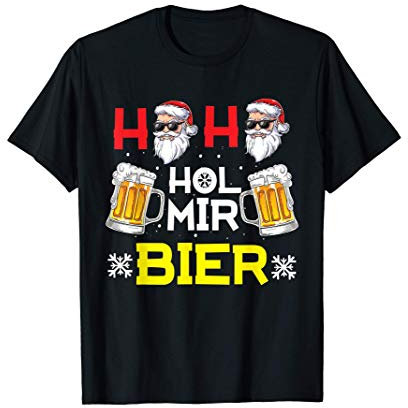 Ho Ho Hol Mir Mal Ein Bier T-Shirt
