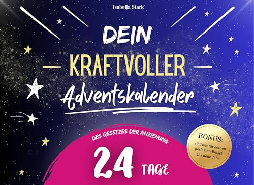 Dein kraftvoller Adventskalender: 24 Tage des Gesetzes der Anziehung | Manifestiere deine Träume & mach 2024 zu deinem Jahr! (Bonus: +7 Tage für DEINEN perfekten Rutsch ins neue Jahr)