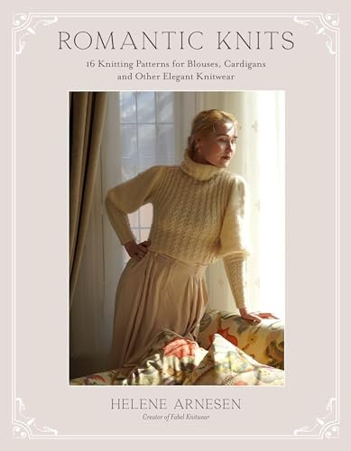 Romantic Knits: 16 Knitting Patterns for Blouses, Cardigans and Other Elegant Knitwear (English Edition)