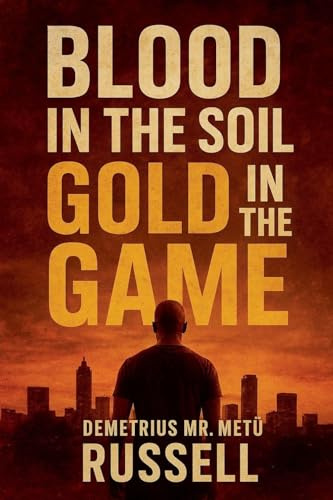Blood in the Soil , Gold in the Game