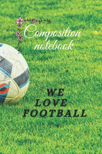 Composition notebook: We love football