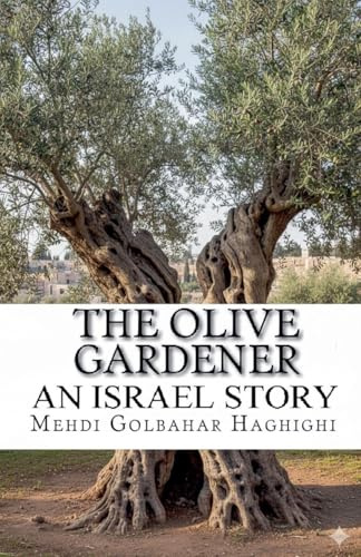 The Olive Gardener An Israel Story