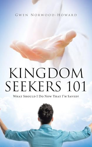Kingdom Seekers 101: What Should I Do Now That I'm Saved?
