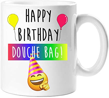 60 Second Makeover Happy Birthday Douche Bag Tasse Freund Geschenk Offensive Rude Freund Freundin