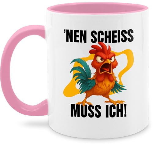 Tasse Tassen 325ml - Nen Scheis muss ich Hahn mit frechem Spruch Huhn nen Scheiss muss ich Spruch lustig I Statement Geschenk Sprüche lustig - 325 ml - Rosa - statement-tasse statements kaffetassen