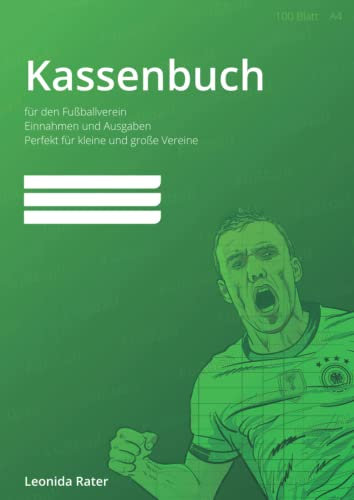 Kassenbuch: für den Fußballverein Einnahmen und Ausgaben Perfekt für kleine und große Vereine