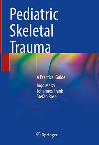 Pediatric Skeletal Trauma: A Practical Guide (English Edition)