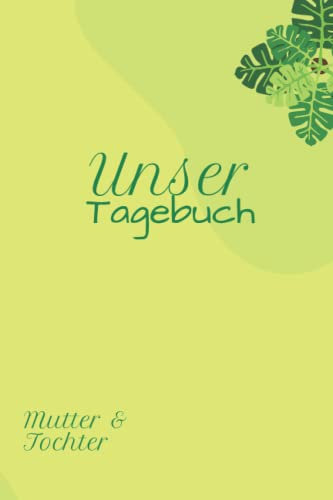 Ein Tagebuch für Mutter und Tochter/ Tagebuch von Mama und mir: über 100 Seiten zum schreiben, malen oder bekleben