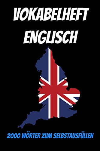 wortschatz englisch -Notizbuch für englischen Wortschatz-Vokabelheft Englisch-Ich lerne Englisch: Start auf Englisch-Buch zum Englisch ... Englisch sprechen-2000 Worte zum Ausfüllen