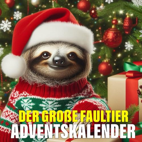 Der große Faultier-Adventskalender: 24 Tage der Gelassenheit – Der entspannte Adventskalender für Faultierfans