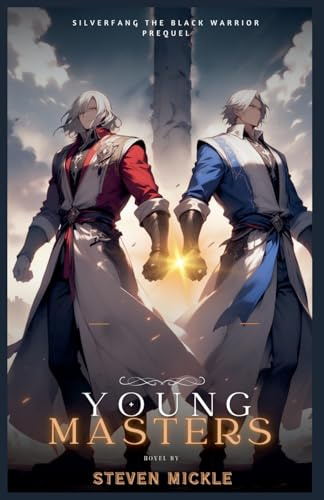 Young Masters (Silver Fang the Black Warrior, Band 2)