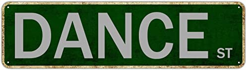 Dance Straßenschild Vintage Poster und Drucke Straße Blechschild Wanddekoration Raumdekoration dekoratives Poster Avenue Metallschild für Man Cave Bar Pub Cafe Home Wall Decor 40,6 x 10,2 cm