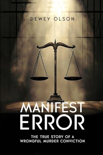 Manifest Error: The True Story Of A Wrongful Murder Conviction