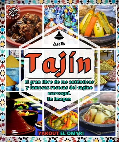 Tajín: El gran libro de auténticas y famosas recetas de tajín marroquí en imágenes, recetas tradicionales y originales.
