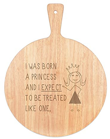 I was Born A Princess Pizzabrett, Serviertablett mit Griff, rund, Holz, 45 x 34 cm
