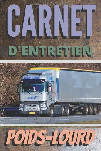 Carnet d'entretien poids-lourd: Ce livret d'entretien des camions va vous aider à suivre la maintenance de vos camions grâce à ses 106 pages ... - livret de suivi, livret de maintenance