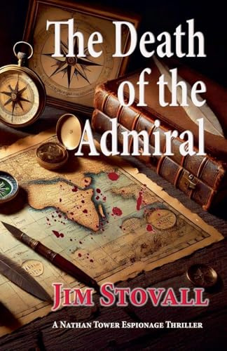 The Death of the Admiral (Nathan Tower Novels of Espionage and Intrigue)