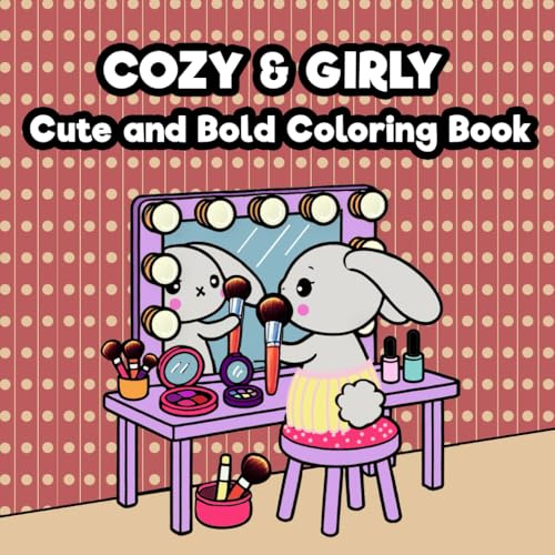 Cozy & Girly: Cute and bold coloring book