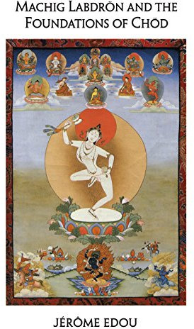 Machig Labdron and the Foundations of Chod (English Edition)