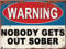 Funny Metal Bar Signs - Fixings Included - Bar Accessories for Home Pub or Outdoor Garden Pub Nobody gets out Wall Plaque Man Cave Gift Ideas Metal Signs Memorabilia sign 20cm x 15cm