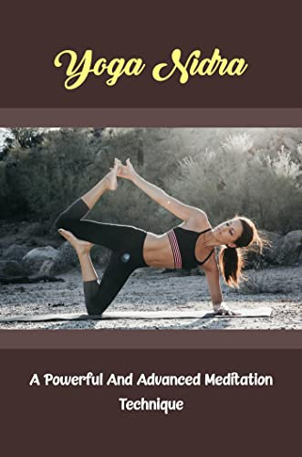 Yoga Nidra: A Powerful And Advanced Meditation Technique (English Edition)