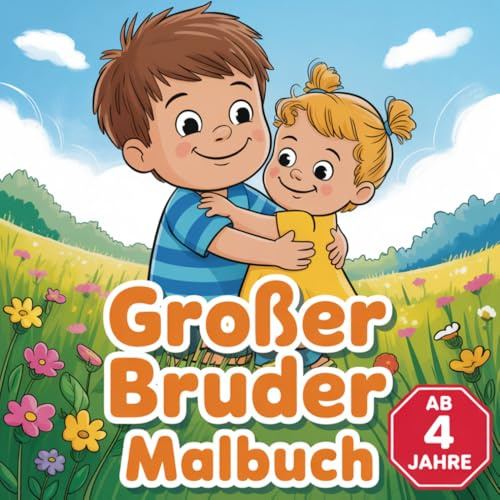 Großer Bruder Malbuch - Das besondere Geschenk für Jungs mit einem jüngeren Geschwisterchen / Ab 4 Jahren