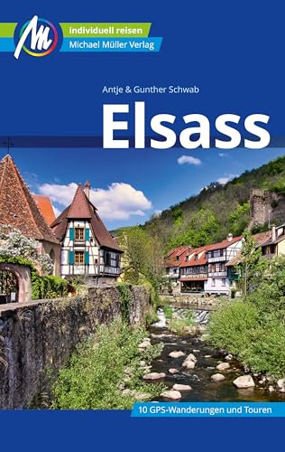 Elsass Reiseführer Michael Müller Verlag: Individuell reisen mit vielen praktischen Tipps. (MM-Reiseführer)