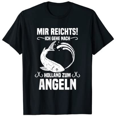Angeln Holland Angel Zubehör Niederlande Angeln Urlaub T-Shirt