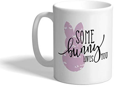 Custom Coffee Mug 11 Ounces Some Bunny Loves You Holidays and Occasions Easter Ceramic Tea Cup Design Only