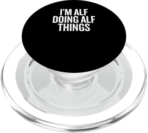 I'M ALF DOING ALF THINGS Funny Unique PopSockets PopGrip für MagSafe