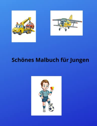 Wunderschönes Malbuch für Jungen: Mein Malbuch. Mit farbigen Vorlagen. Wunderschönes Malbuch für Jungen