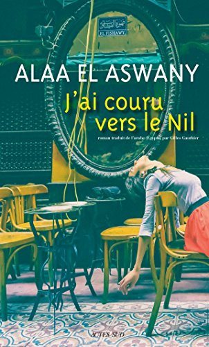 J'ai couru vers le Nil (ROMANS, NOUVELL) (French Edition)