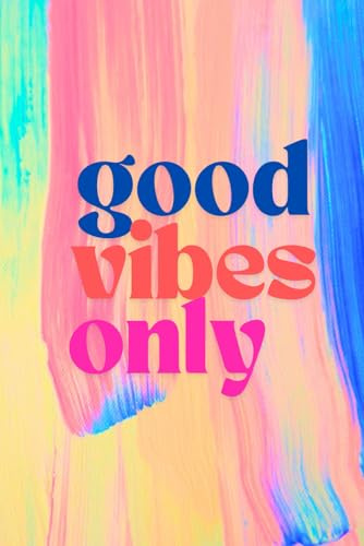 Good Vibes Only Notebook: 122 pages Beautiful Inspirational Motivational Quote Stationary Pink Blue 122 lined pages