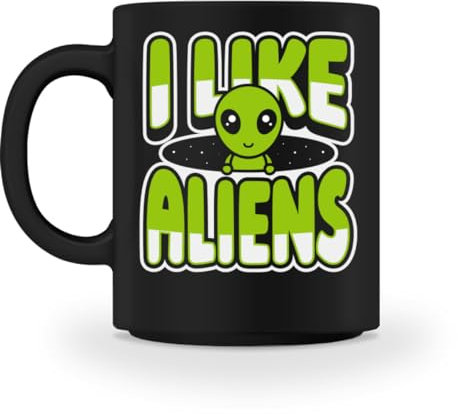 I Like Aliens Ufo Conspiracy Außerirdischer Alien - Tasse -M-Black