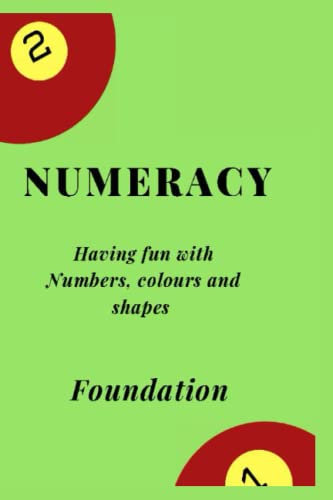 NUMERACY FOUNDATION: Having fun with Numbers, colours and shapes