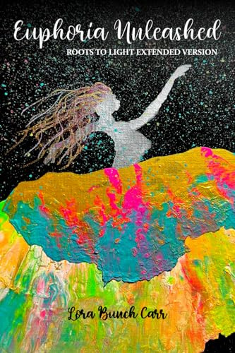 Euphoria Unleashed: Roots to Light Extended Version