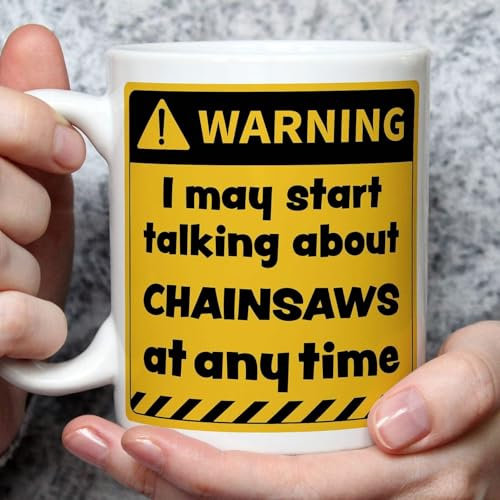 A Bit of Banter Warning! I May Start Talking About Chainsaws at Any Time Mug, Novelty Funny Thank You Gift, Birthday Cup