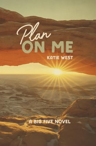Plan On Me: A Big Five Novel (The Big Five, Band 3)