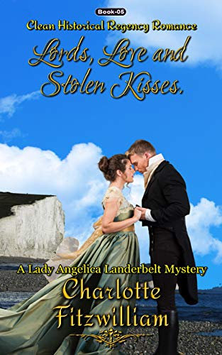 Lords, Love, and Stolen Kisses (Book 5) (Large Print): Clean Historical Regency Romance (A Lady Angelica Landerbelt Mystery) (English Edition)
