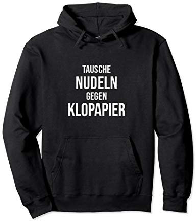 Tausche Nudeln gegen Klopapier Pullover Hoodie