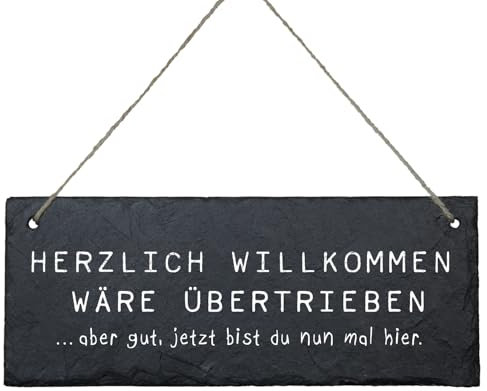 Türschild Herzlich willkommen wäre übertrieben aber gut jetzt bist du hier | Schiefer Schild Schwarz | Wohnungsschild | Lustiges Schild Wohnungstür | Geschenk Einzug Wohnungseinweihung